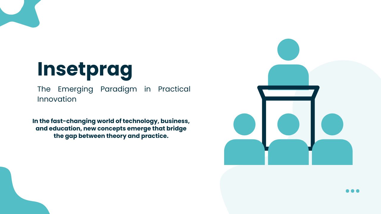 Insetprag: The Emerging Paradigm in Practical Innovation
