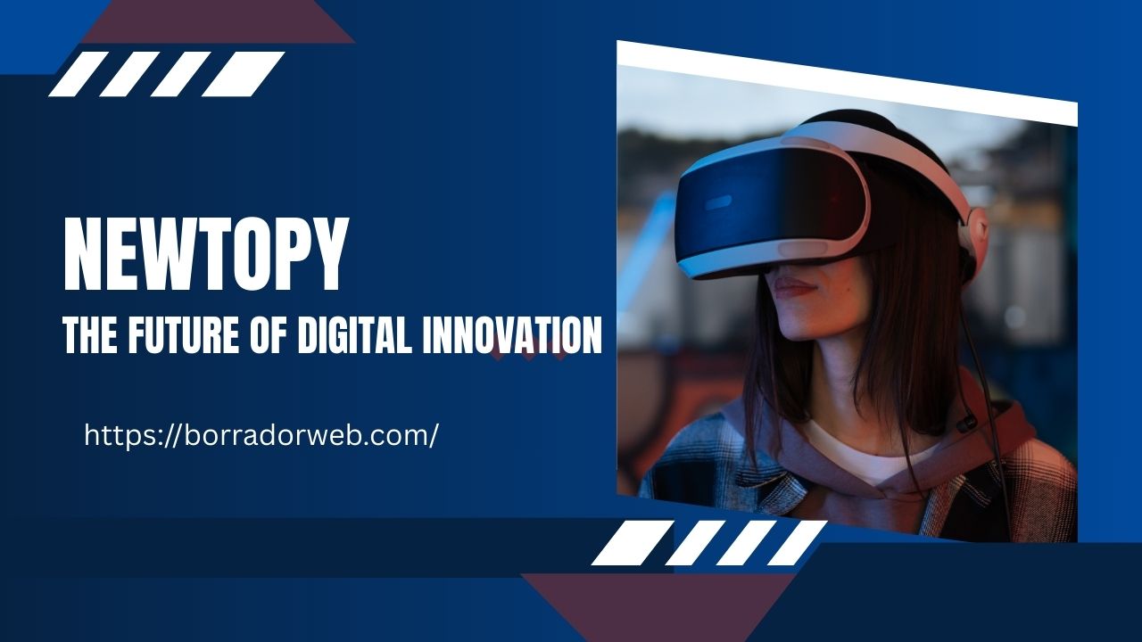 Newtopy: The Future of Digital Innovation