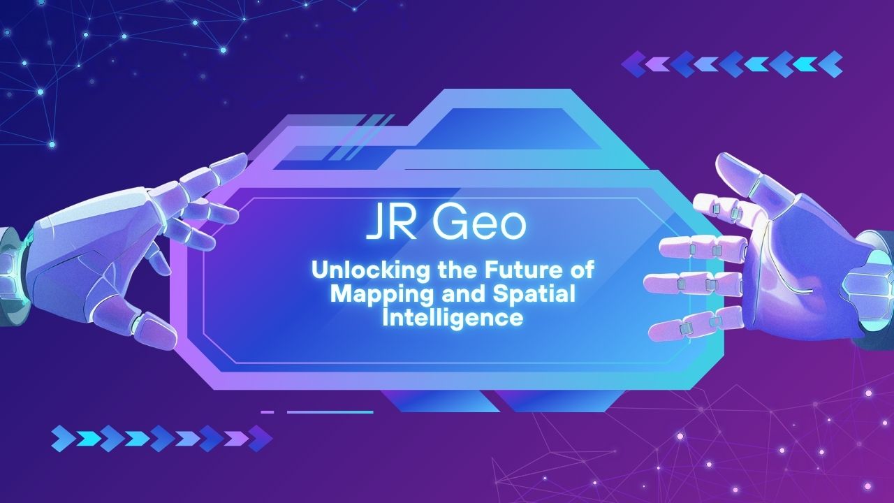 JR Geo: Unlocking the Future of Mapping and Spatial Intelligence